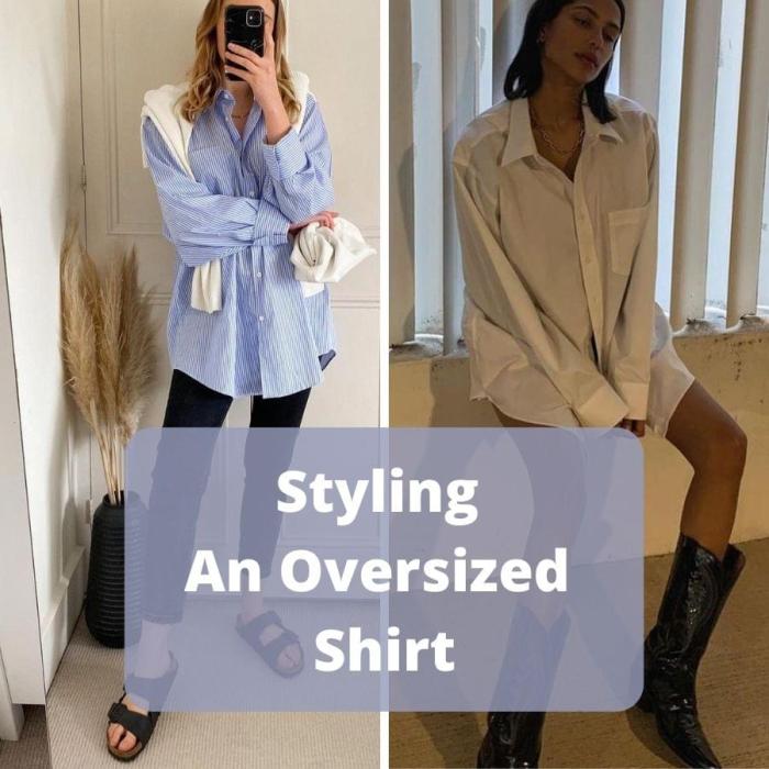 Oversized shirt style shirts styling fabulous look belletag fashion